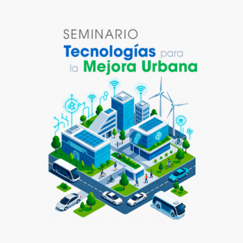 seminario Tecnologías para la mejora urbana